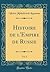 Histoire de l'Empire de Russie, Vol. 3 (Classic Reprint) (French Edition)