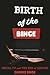 Birth of the Binge: Serial ...