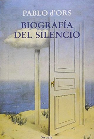 Portada de Biografía del silencio, de Pablo d'Ors