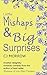 Little Mishaps and Big Suprises