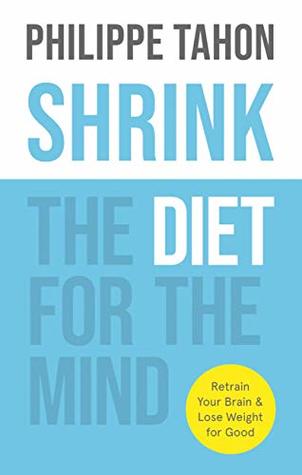 Shrink: The Diet for the Mind (Kindle Edition)