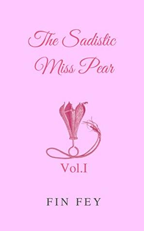 The Sadistic Miss Pear (Kindle Edition)