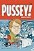 Pussey ! - Nouvelle Edition
