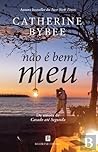 Não É Bem Meu... by Catherine Bybee