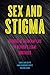Sex and Stigma by Sarah Jane Blithe