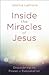 Inside the Miracles of Jesu...