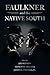 Faulkner and the Native Sou...