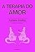 A Terapia do Amor by Kathleen Keating