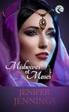 Midwives of Moses by Jenifer Jennings