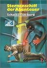 Schatten an Bord (Sternenschiff der Abenteuer, #2) Schatten an Bord (Sternenschiff der Abenteuer, #2)