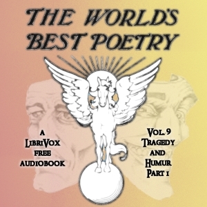 The World's Best Poetry, Volume 9 (Part 1): Tragedy and Humor
