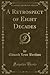 A Retrospect of Eight Decades (Classic Reprint)