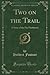 Two on the Trail: A Story of the Far Northwest (Classic Reprint)