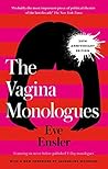 The Vagina Monologues by V (formerly Eve Ensler)