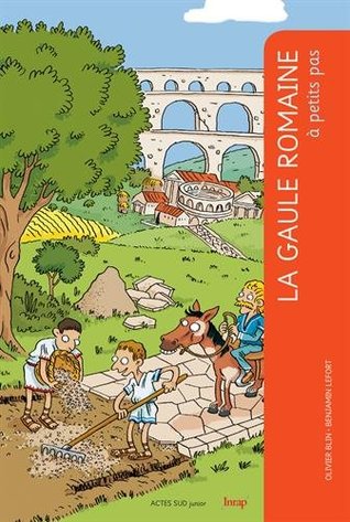 La Gaule romaine à petits pas (French Edition)