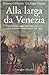 Alla larga da Venezia by Franco Giliberto