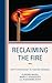 Reclaiming the Fire: Depth ...