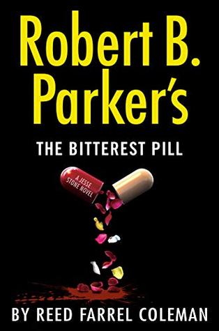  Robert B. Parker's The Bitterest Pill (Jesse Stone #18)  - Reed Farrel Coleman 