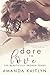 Dare to Love (The Beautifully Broken, #4)