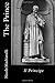 The Prince by Niccolò Machiavelli The Prince by Niccolò Machiavelli