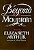 Beyond the Mountain: A Novel