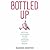 Bottled Up: How the Way We Feed Babies Has Come to Define Motherhood, and Why It Shouldn’t