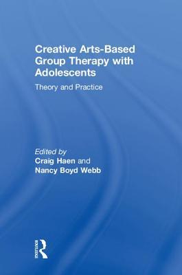 Creative Arts-Based Group Therapy with Adolescents: Theory and Practice