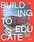 Building to Educate: School...