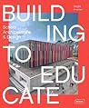 Building to Educate: School Architecture & Design