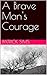 A Brave Man's Courage by Patrick Sims