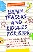Brain Teasers and Riddles for Kids by Mr. Fantastic Brain Teasers and Riddles for Kids by Mr. Fantastic