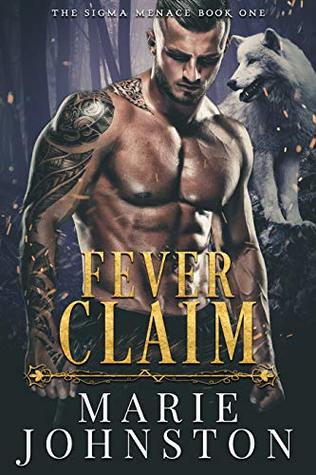 Fever Claim (The Sigma Menace #1)