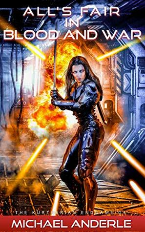 All’s Fair in Blood and War (The Kurtherian Endgame, #4)