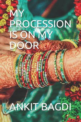 MY PROCESSION IS ON MY DOOR