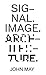 Signal. Image. Architecture.