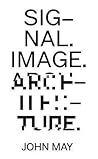 Signal. Image. Architecture.