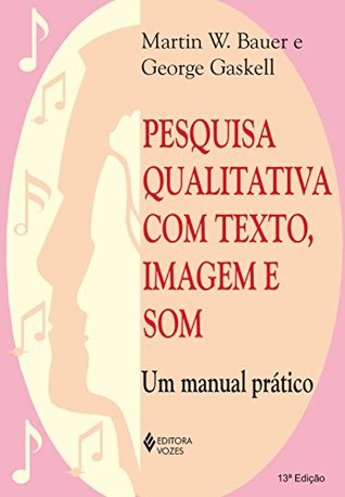 Pesquisa qualitativa com texto, imagem e som: Um manual prático (Portuguese Edition)