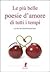 Le più belle poesie d'amore di tutti i tempi by Giovanni Ricler