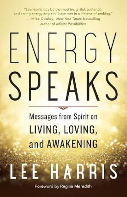 Energy Speaks: Messages from Spirit on Living, Loving, and Awakening