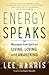 Energy Speaks: Messages from Spirit on Living, Loving, and Awakening