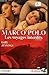 MARCO POLO. Les voyages interdits. Tome I : Vers l'Orient