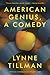 American Genius, A Comedy