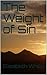 The Weight of Sin by Elizabeth White