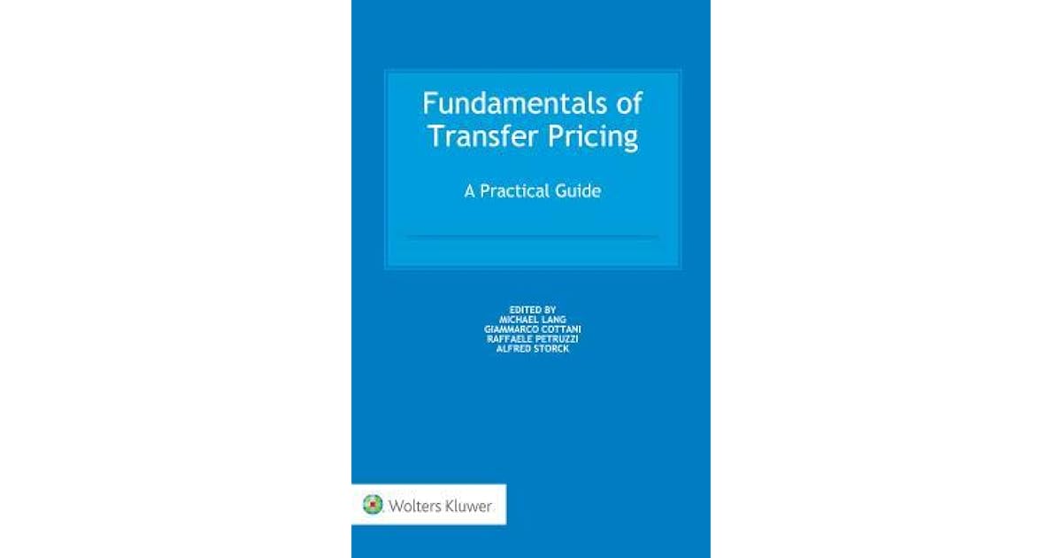 Fundamentals Of Transfer Pricing A Practical Guide By Michael Lang