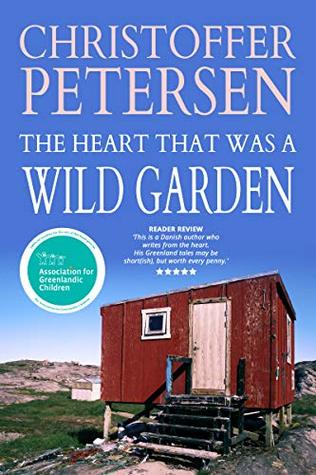 The Heart that was a Wild Garden (Greenland Crime #0.5, Arctic Shorts #5)