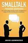 SMALLTALK - Freunde gewinnen: Wie es Ihnen gelingt, Freunde zu finden, Ihre Beliebtheit zu steigern und die Kunst, Menschen zu beeinflussen (German Edition) SMALLTALK - Freunde gewinnen: Wie es Ihnen gelingt, Freunde zu finden, Ihre Beliebtheit zu steigern und die Kunst, Menschen zu beeinflussen (German Edition)
