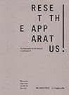 RESET THE APPARATUS!: A Survey of the Photographic and the Filmic in Contemporary Art (Edition Angewandte)