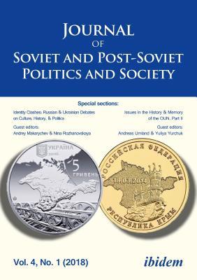 Journal of Soviet and Post-Soviet Politics and Society: Identity Clashes: Russian and Ukrainian Debates on Culture, History, and Politics Vol. 4, No. 1 (2018)