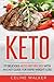 Keto: 77 Delicious Keto Die...