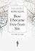 How I Became Free from Sin